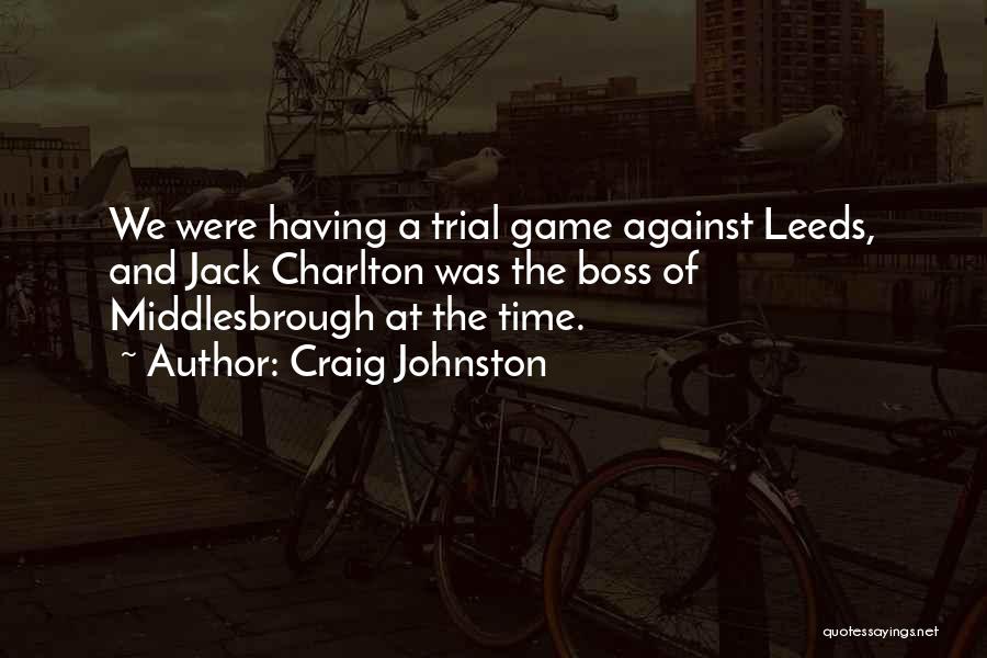 Leeds Quotes By Craig Johnston