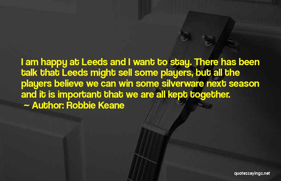 Leeds Quotes By Robbie Keane