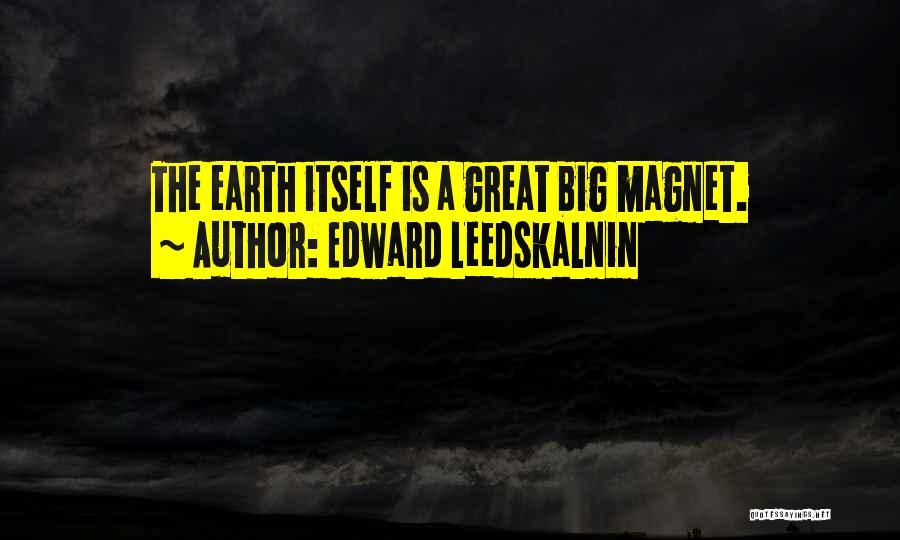 Leedskalnin Quotes By Edward Leedskalnin