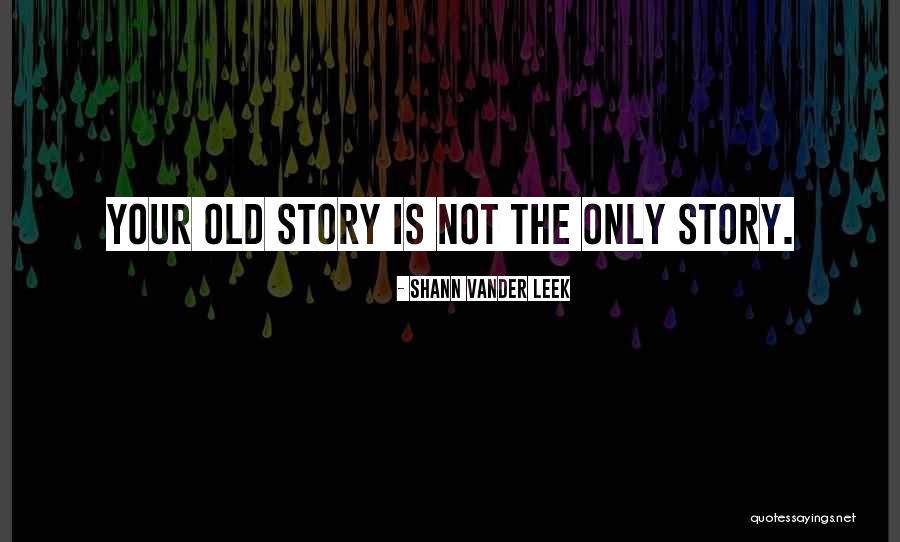 Leek Quotes By Shann Vander Leek Leek Quotes By Shann Vander Leek
