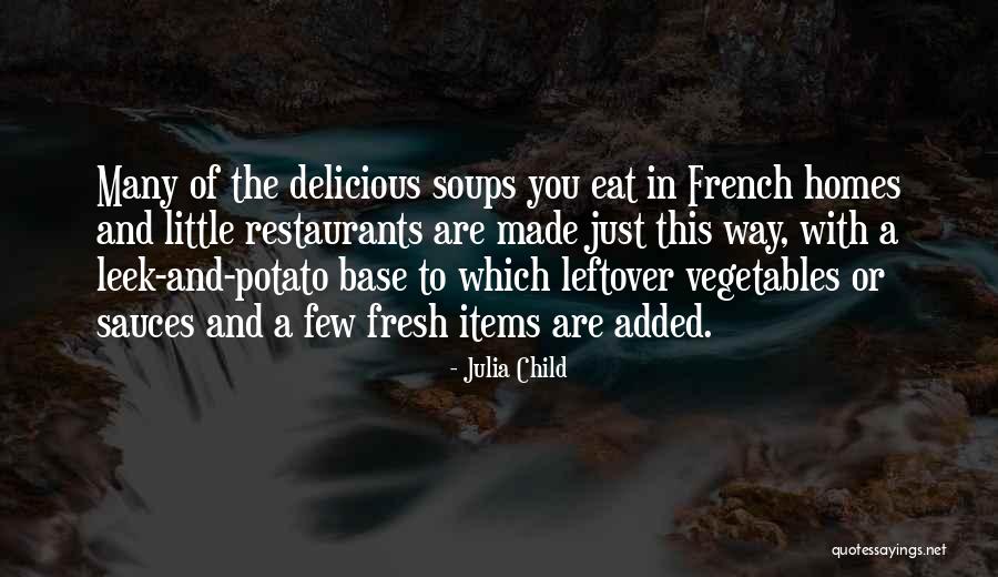 Leek Soup Quotes By Julia Child Leek Soup Quotes By Julia Child