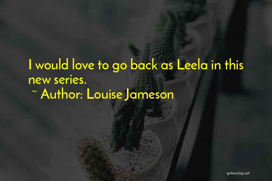 Leela Quotes By Louise Jameson