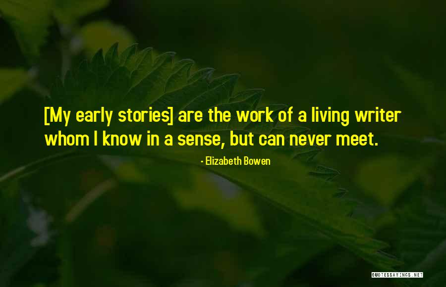 Leenders Hengelo Quotes By Elizabeth Bowen Leenders Hengelo Quotes By Elizabeth Bowen