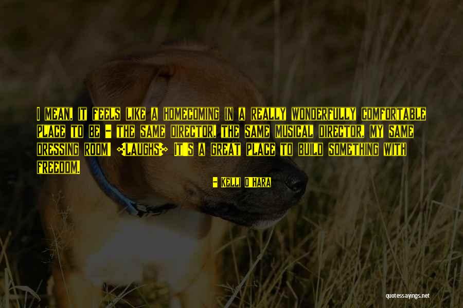 Leendert Haaksma Quotes By Kelli O'Hara Leendert Haaksma Quotes By Kelli O'Hara