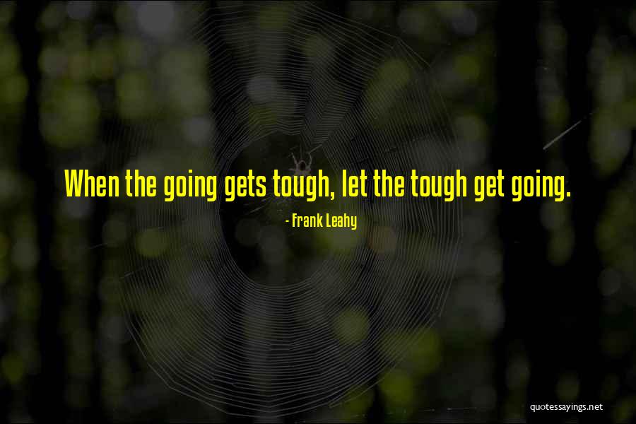Leenks Quotes By Frank Leahy Leenks Quotes By Frank Leahy