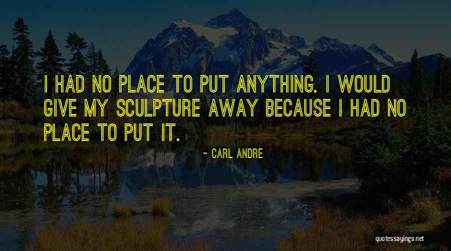 Leesley Texas Quotes By Carl Andre Leesley Texas Quotes By Carl Andre