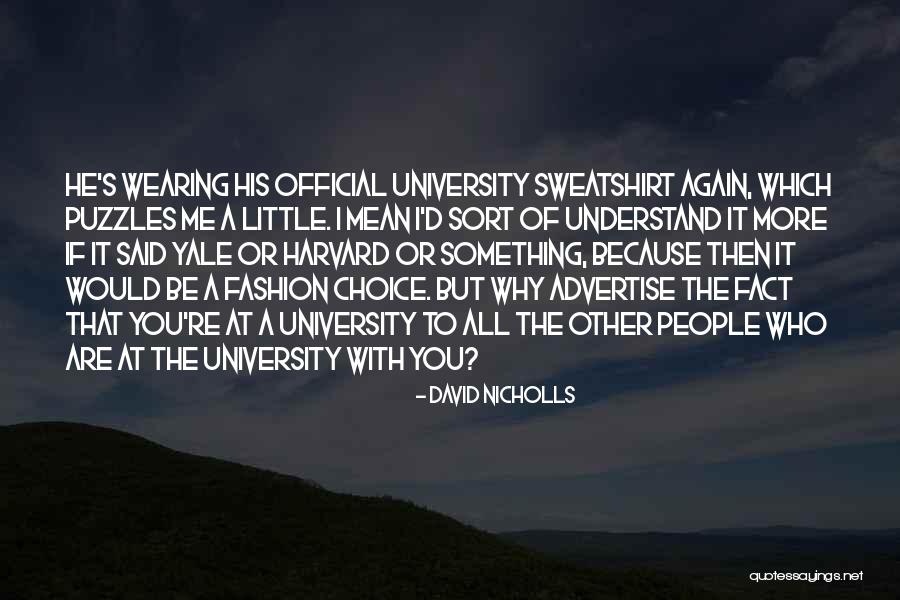 Leeuwarden Pronunciation Quotes By David Nicholls Leeuwarden Pronunciation Quotes By David Nicholls