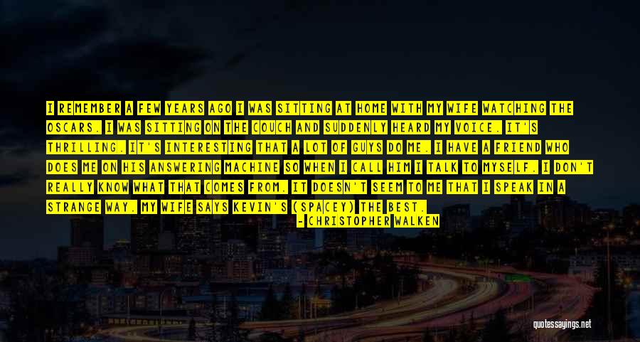 Leeuwenbergh Quotes By Christopher Walken Leeuwenbergh Quotes By Christopher Walken