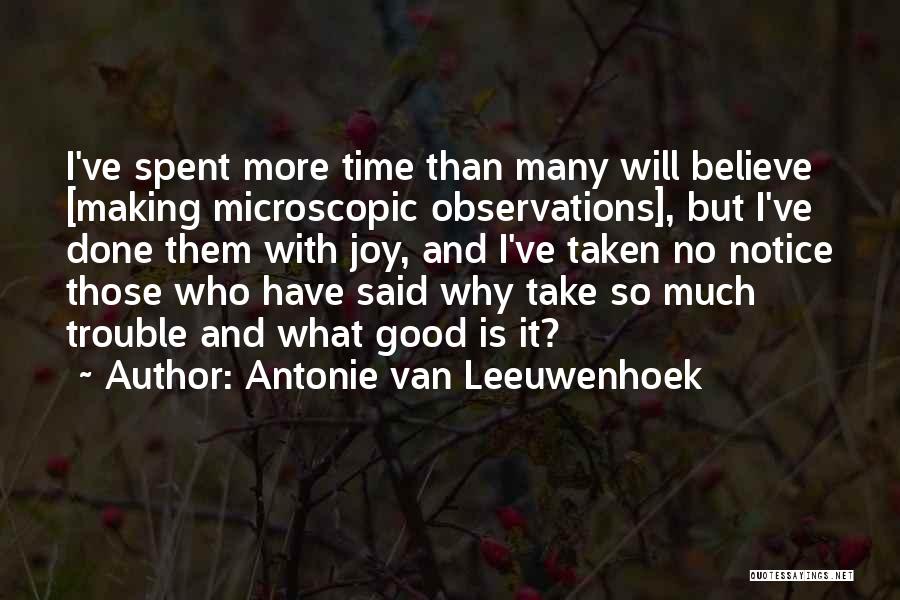 Leeuwenhoek Quotes By Antonie Van Leeuwenhoek