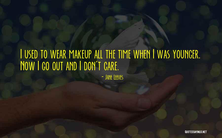 Leeves Jane Quotes By Jane Leeves