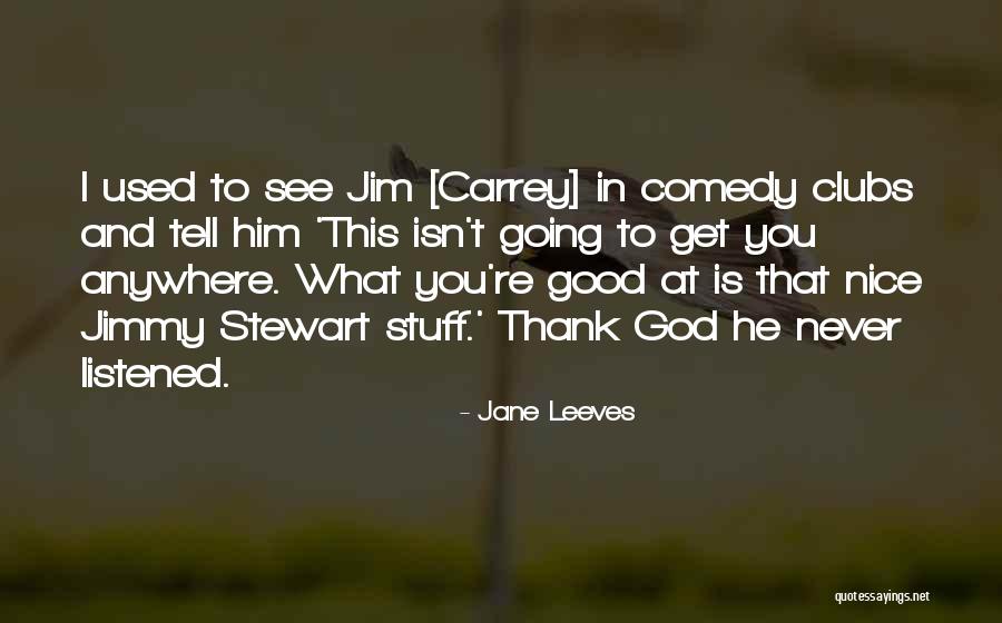 Leeves Jane Quotes By Jane Leeves Leeves Jane Quotes By Jane Leeves