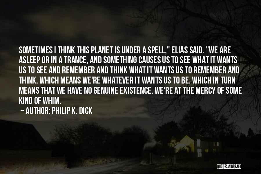 Leezet Quotes By Philip K. Dick