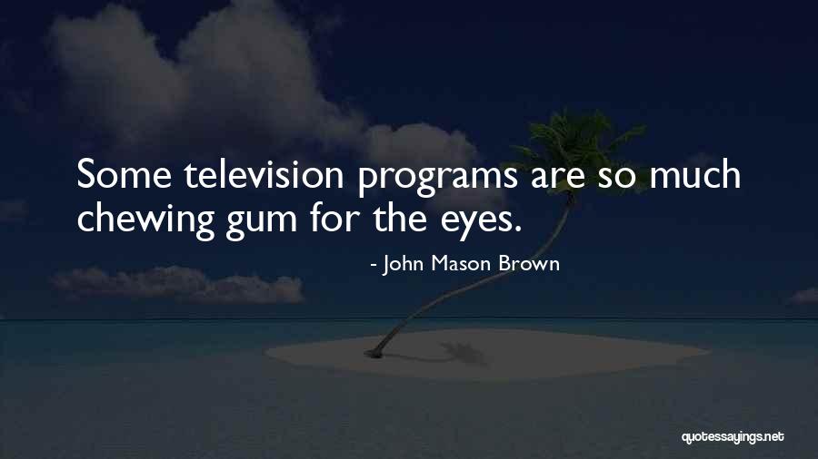 Leffell Quotes By John Mason Brown Leffell Quotes By John Mason Brown