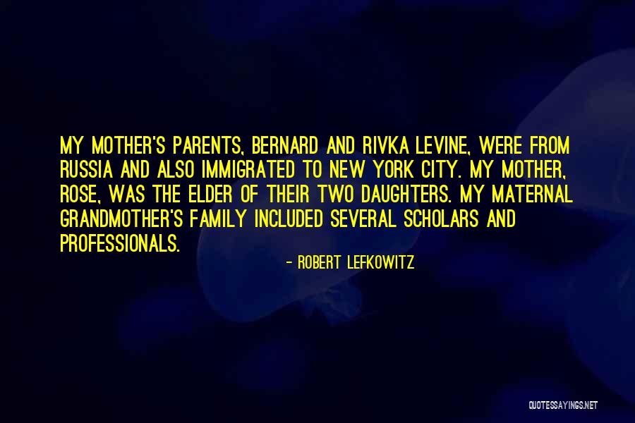 Lefkowitz V Quotes By Robert Lefkowitz Lefkowitz V Quotes By Robert Lefkowitz