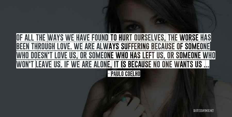 Left Alone Hurt Quotes By Paulo Coelho