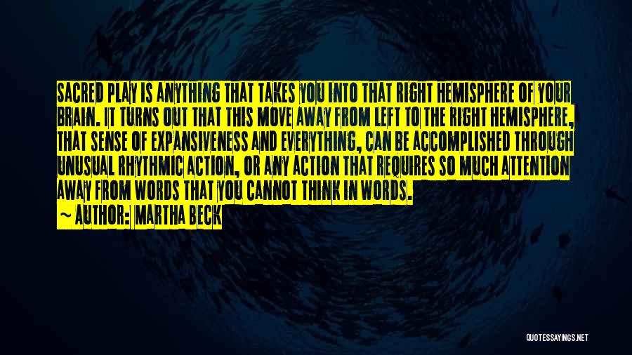 Left And Right Brain Quotes By Martha Beck