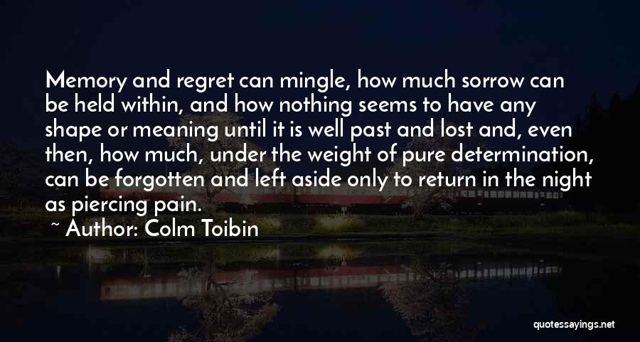 Left Aside Quotes By Colm Toibin