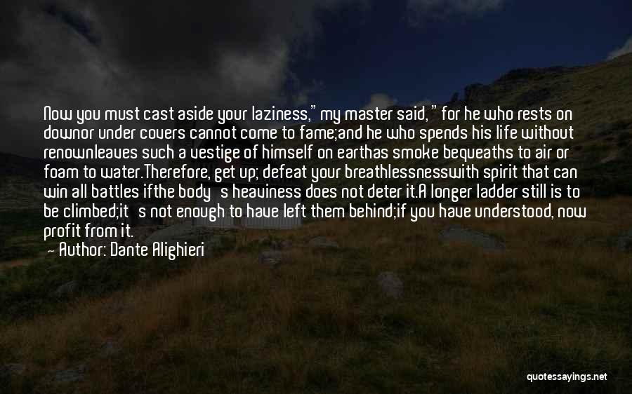 Left Aside Quotes By Dante Alighieri