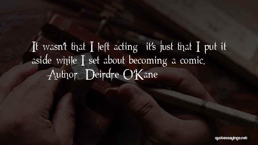 Left Aside Quotes By Deirdre O'Kane