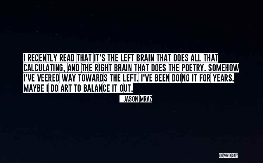 Left Brain Right Brain Quotes By Jason Mraz Left Brain Right Brain Quotes By Jason Mraz
