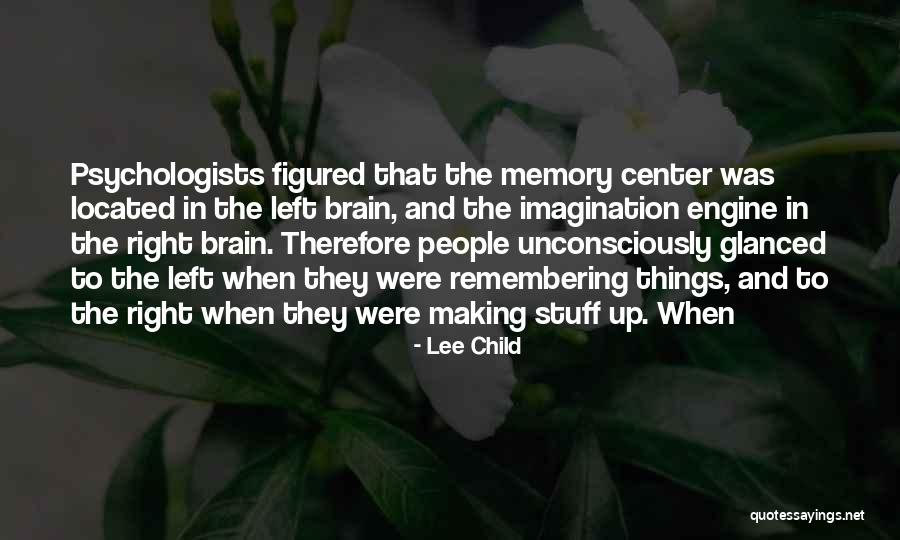 Left Brain Right Brain Quotes By Lee Child Left Brain Right Brain Quotes By Lee Child