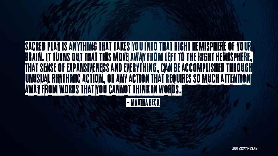 Left Brain Right Brain Quotes By Martha Beck Left Brain Right Brain Quotes By Martha Beck