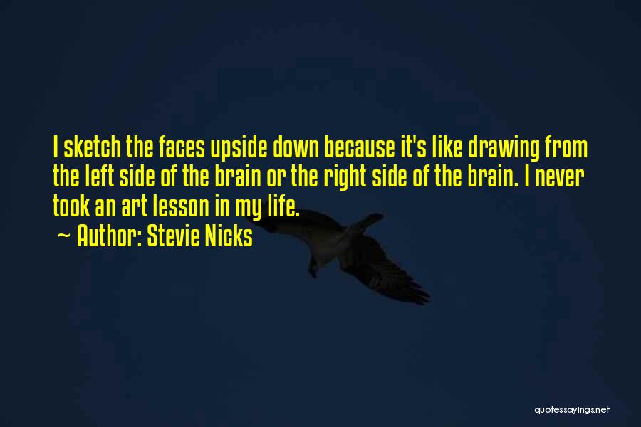 Left Brain Vs Right Brain Quotes By Stevie Nicks