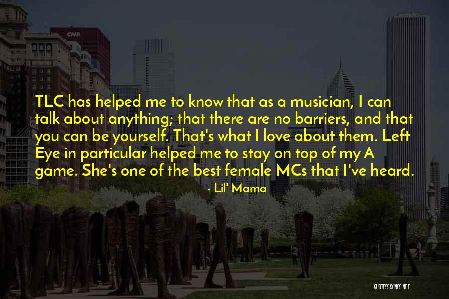 Left Eye Tlc Quotes By Lil' Mama