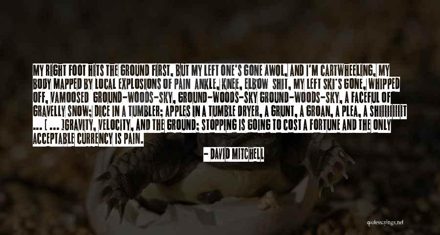 Left Foot Right Foot Quotes By David Mitchell Left Foot Right Foot Quotes By David Mitchell