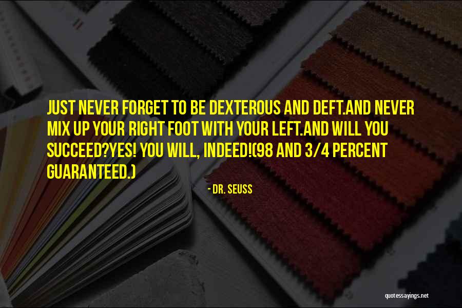 Left Foot Right Foot Quotes By Dr. Seuss Left Foot Right Foot Quotes By Dr. Seuss