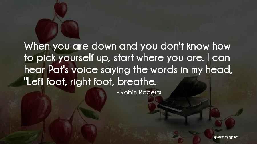 Left Foot Right Foot Quotes By Robin Roberts Left Foot Right Foot Quotes By Robin Roberts