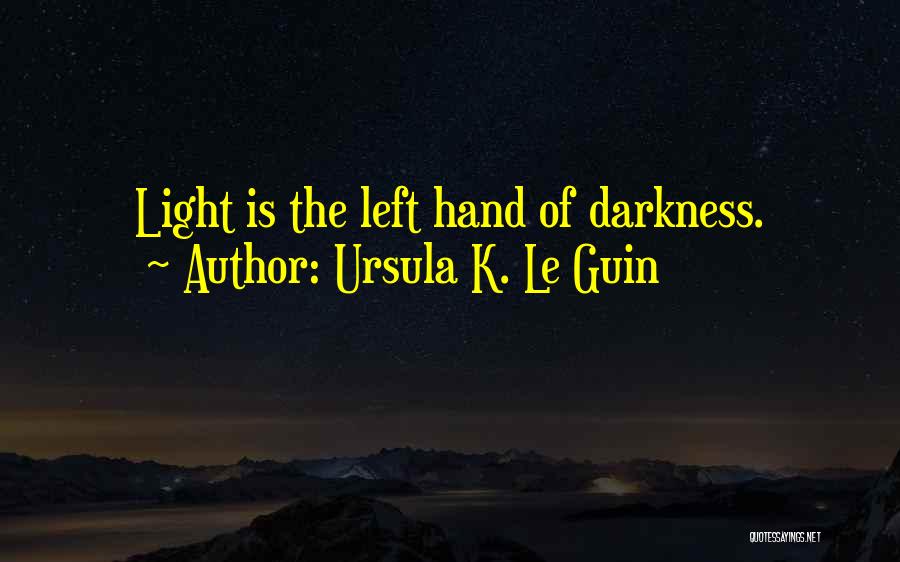 Left Hand Darkness Quotes By Ursula K. Le Guin