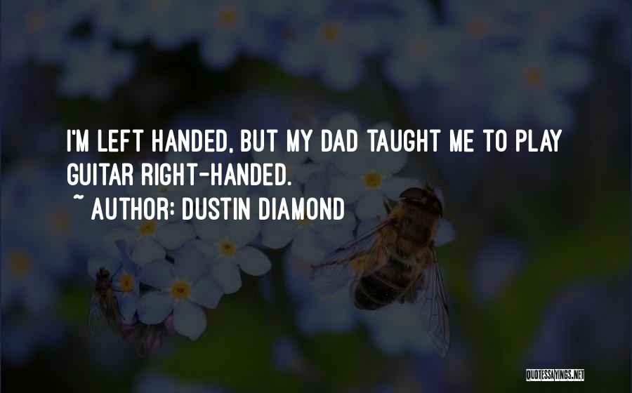 Left Handed Guitar Quotes By Dustin Diamond