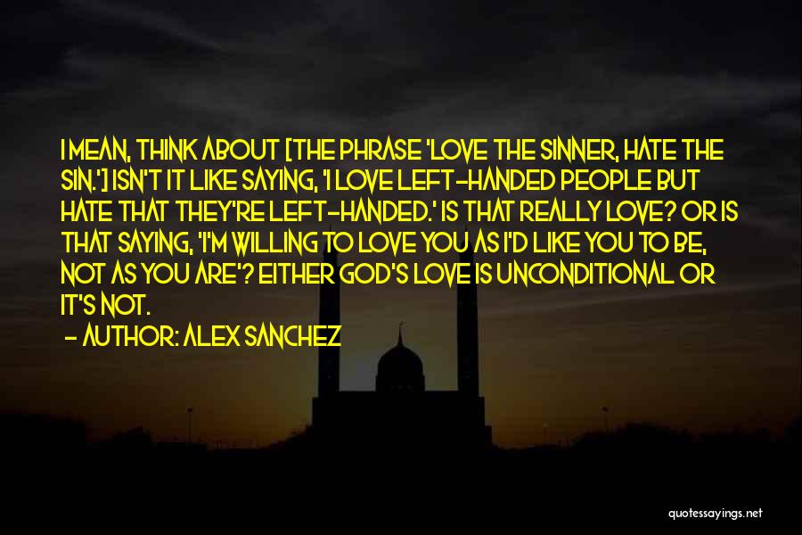 Left Handed Quotes By Alex Sanchez