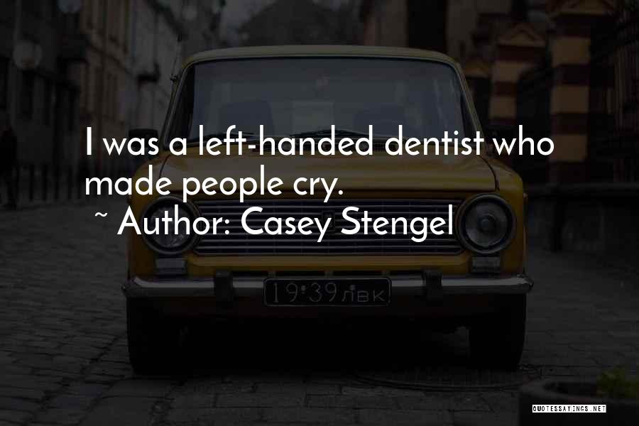 Left Handed Quotes By Casey Stengel