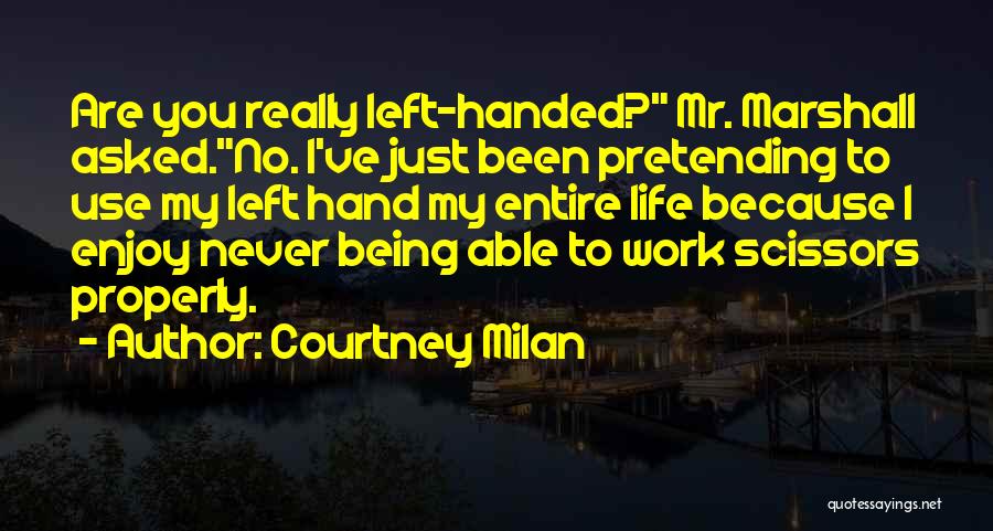 Left Handed Quotes By Courtney Milan