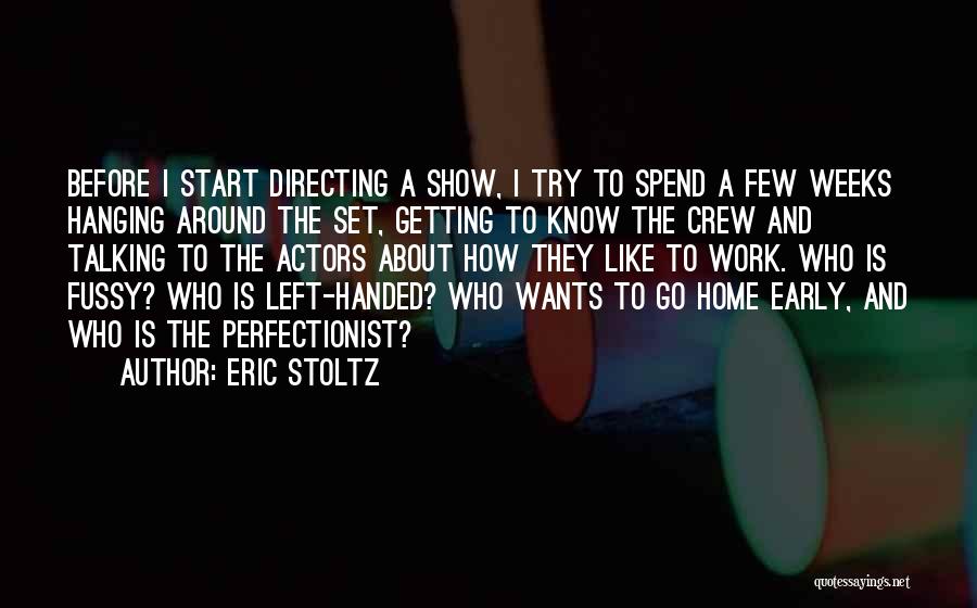 Left Handed Quotes By Eric Stoltz