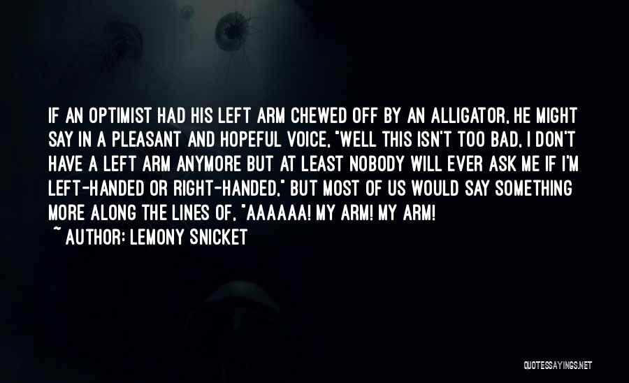 Left Handed Quotes By Lemony Snicket