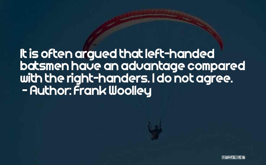 Left Handers Quotes By Frank Woolley