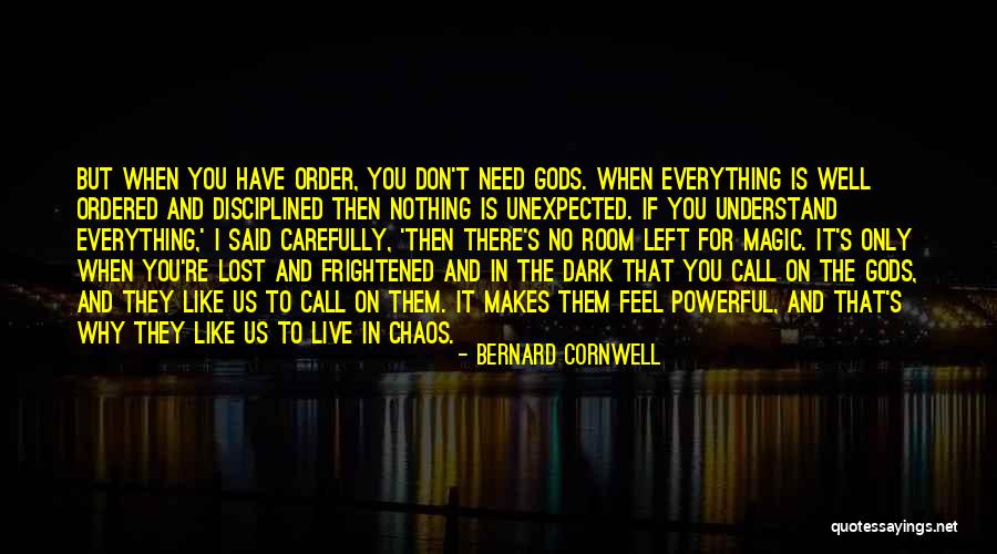 Left In The Dark Quotes By Bernard Cornwell