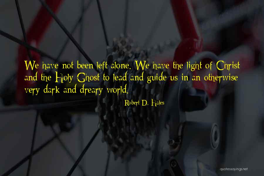 Left In The Dark Quotes By Robert D. Hales