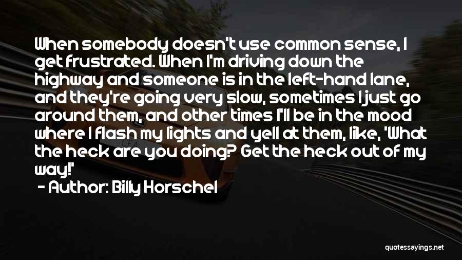 Left Lane Quotes By Billy Horschel
