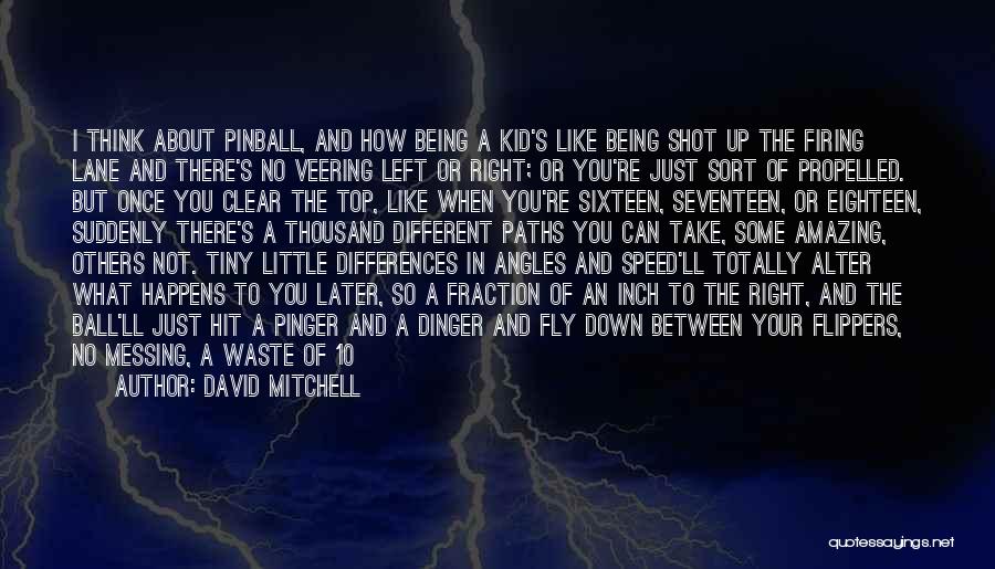 Left Lane Quotes By David Mitchell