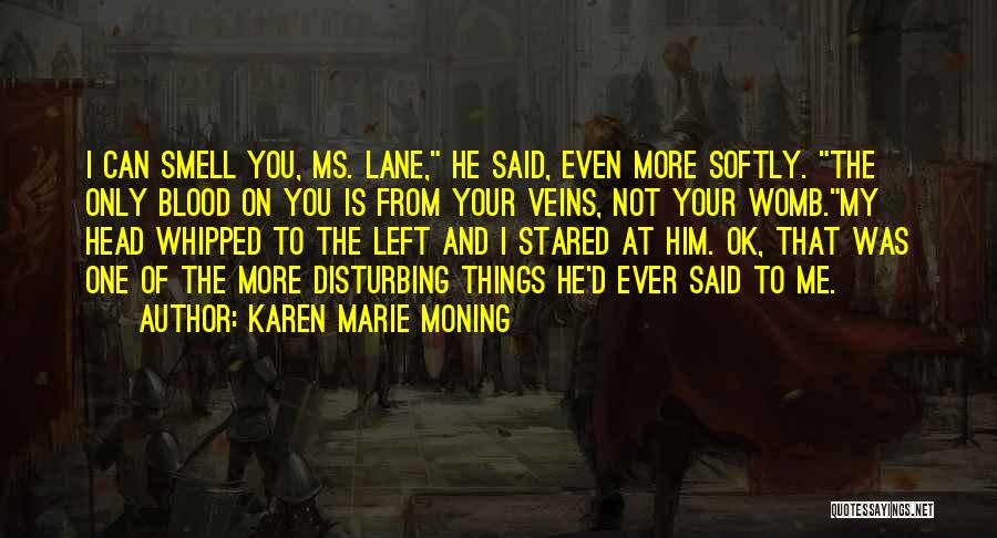Left Lane Quotes By Karen Marie Moning