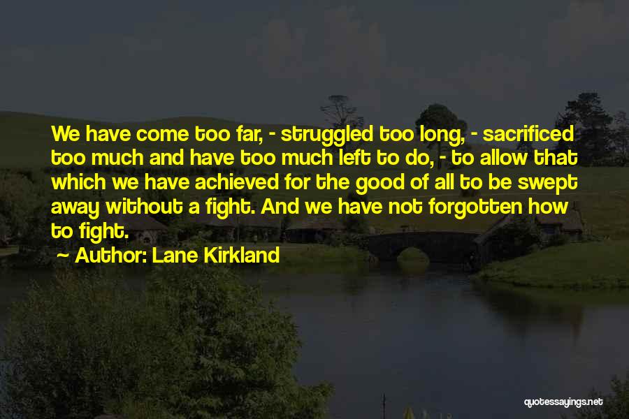 Left Lane Quotes By Lane Kirkland
