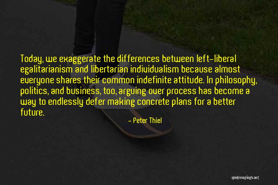 Left Libertarian Quotes By Peter Thiel Left Libertarian Quotes By Peter Thiel