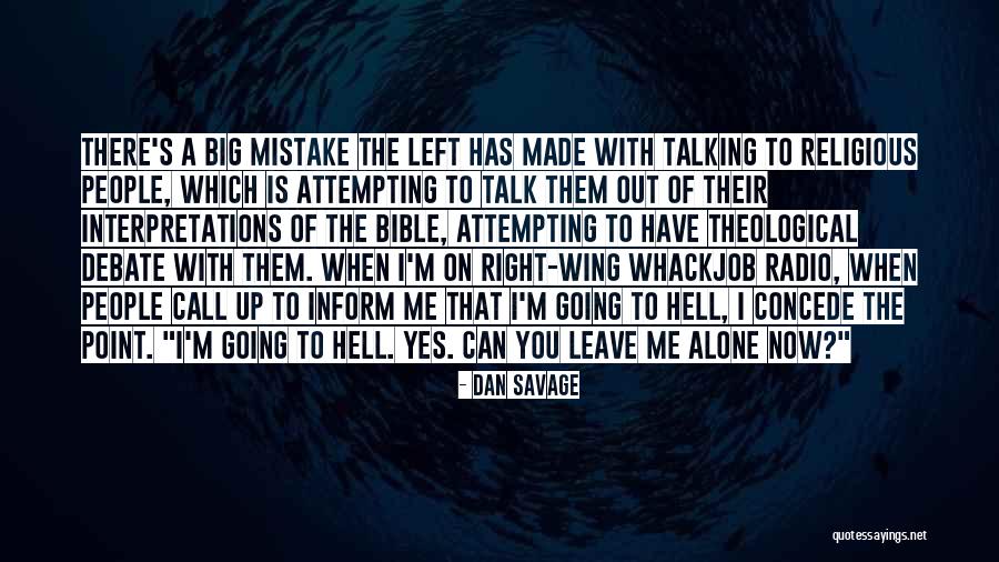Left Me Alone Quotes By Dan Savage Left Me Alone Quotes By Dan Savage