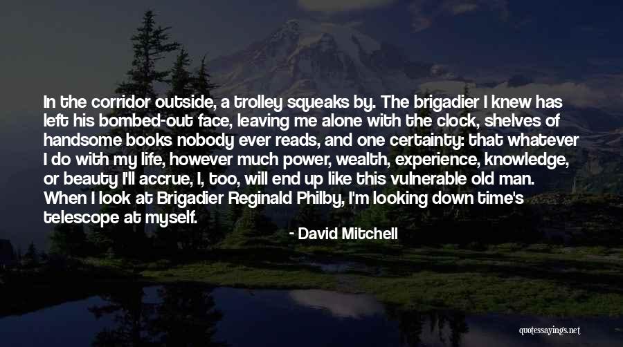 Left Me Alone Quotes By David Mitchell Left Me Alone Quotes By David Mitchell
