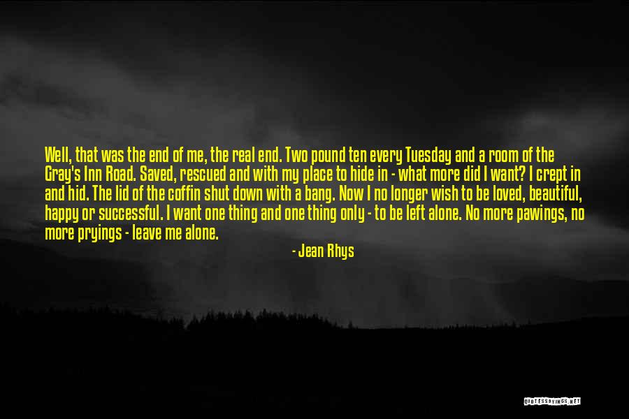 Left Me Alone Quotes By Jean Rhys Left Me Alone Quotes By Jean Rhys