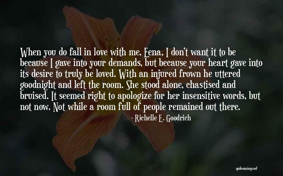 Left Me Alone Quotes By Richelle E. Goodrich Left Me Alone Quotes By Richelle E. Goodrich